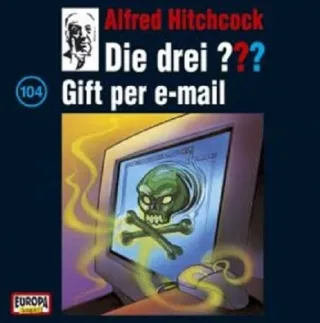Die drei Fragezeichen - Folge 104: Gift per E-Mail [Audio CD] Die drei ???