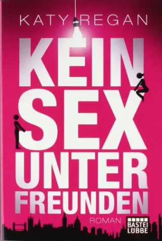 Kein Sex unter Freunden: Roman [Taschenbuch] [2010] Regan Katy Reichart-Schmitz Gabi