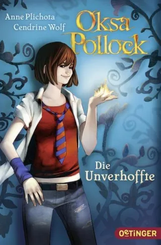 Oksa Pollock - Die Unverhoffte [Broschiert] [2012] Plichota Anne Wolf Cendrine Schenk Jonas Hage Anike Bach Bettina Rust Lisa Maria