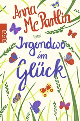 Irgendwo im Glück [Taschenbuch] [2016] McPartlin Anna Längsfeld Sabine