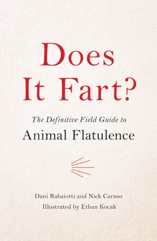 Does It Fart?: The Definitive Field Guide to Animal Flatulence (Does It Fart Series 1)