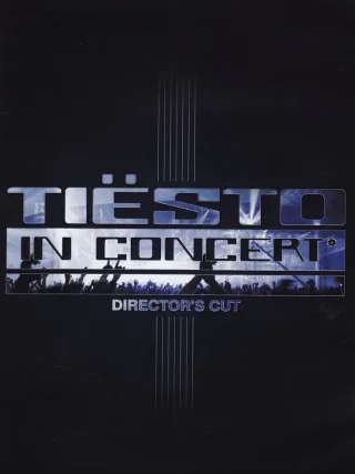 Tiesto - Tiesto in Concert [Director's Cut]
