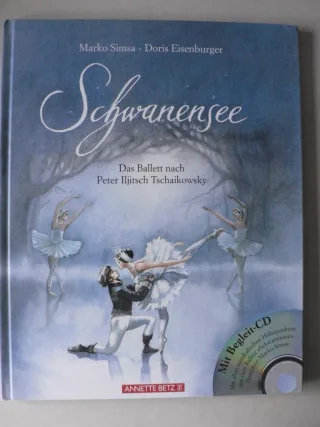 Schwanensee: Das Ballett nach Peter Iljitsch Tschaikowsky (Musikalisches Bilderbuch mit CD)