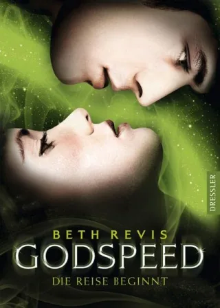 Godspeed - Die Reise beginnt [Gebundene Ausgabe] [2011] Beth Revis Simone Wiemken
