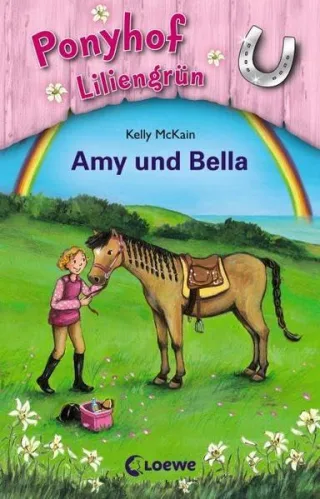 Ponyhof Liliengrün - Amy und Bella: Band 11 [Gebundene Ausgabe] [2011] McKain Kelly Stanley Mandy Sturm Linda