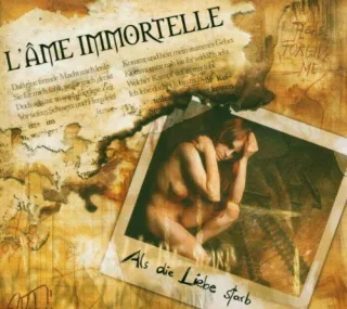 Als die Liebe Starb [Audio CD] Ame Immortellel' L'Ame Immortelle