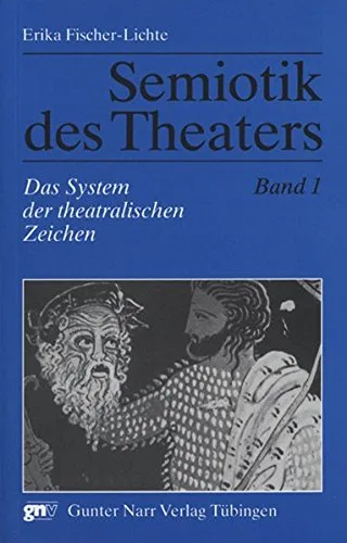 Semiotik des Theaters: Semiotik des Theaters 1: Das System der theatralischen Zeichen. Eine Einführung: Bd 1 [Taschenbuch] [2007] Fischer-Lichte Erika