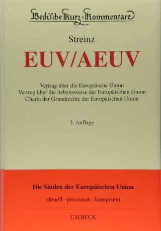 EUV/AEUV: Vertrag über die Europäische Union und Vertrag über die Arbeitsweise der Europäischen Union (Beck'sche Kurz-Kommentare Band 57)