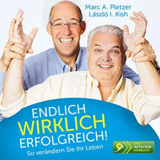 Endlich wirklich erfolgreich!: So verändern Sie Ihr Leben Live-Interview-Hörbuch