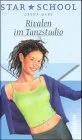 Star School Bd.3 Rivalen im Tanzstudio