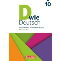 D wie Deutsch - Arbeitshefte Basis und Plus - Ausgabe 2018 - 10. Schul / diverse