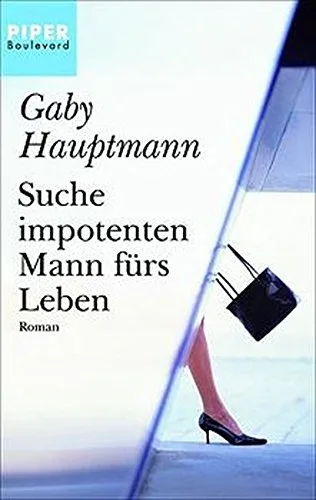 Suche impotenten Mann fürs Leben: Roman