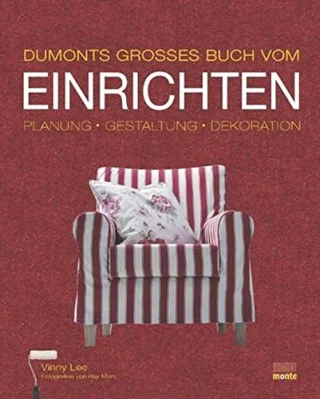 DuMonts großes Buch vom Einrichten. Planung Gestaltung Dekoration