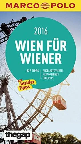 MARCO POLO Cityguide Wien für Wiener 2016: Mit Insider-Tipps und Cityatlas. (MARCO POLO Cityguides)