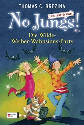No Jungs! Zutritt nur für Hexen Band 15: Die Wilde-Weiber-Wahnsinns-Party [Gebundene Ausgabe] [2006] Brezina Thomas C. Gotzen-Beek Betina