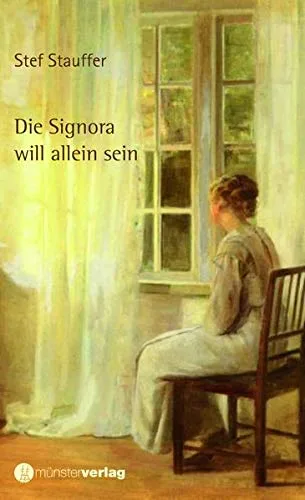 Die Signora will allein sein: Roman
