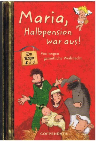Maria Halbpension war aus!: Von wegen gemütliche Weihnacht (Geschenkbücher für Erwachsene)
