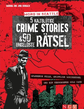 Mord in Seattle ? 5 kaltblütige Crime Stories & 90 ungelöste Rätsel: Das Rätselbuch für Krimi-Fans. Spannende Fälle knifflige Logikrätsel und ein verborgener Cold Case