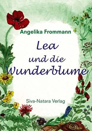 Lea und die Wunderblume: Kindergeschichte