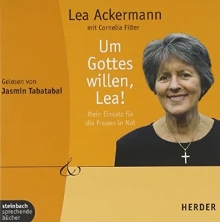 Um Gottes willen Lea! Mein Einsatz für Frauen in Not. 4 CDs