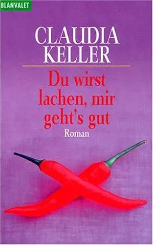 Du wirst lachen mir geht's gut (6624 766). Roman. ( Frauen und Literatur).