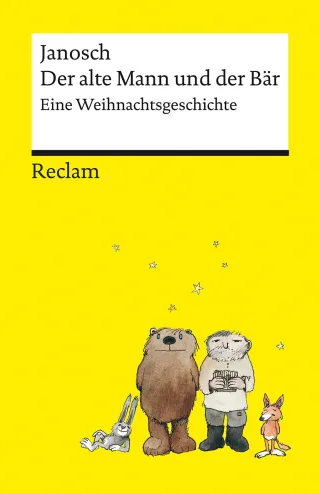 Der alte Mann und der Bär | Eine philosophische Weihnachtsgeschichte von Janosch | Reclams Universal-Bibliothek: Janosch - 14396