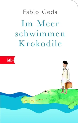 Im Meer schwimmen Krokodile -: Eine wahre Geschichte - [Taschenbuch] [2015] Geda Fabio Burkhardt Christiane