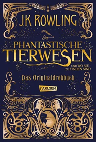 Phantastische Tierwesen und wo sie zu finden sind: Das Originaldrehbuch [Gebundene Ausgabe] [2017] Rowling J.K. Hansen-Schmidt Anja