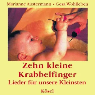 Zehn kleine Krabbelfinger. CD. Lieder für unsere Kleinsten