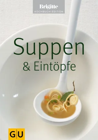 Suppen & Eintöpfe (GU Brigitte Kochbuch Edition)
