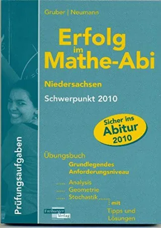 Erfolg im Mathe-Abi Niedersachsen Schwerpunkt 2010: Übungsbuch Grundlegendes Aufforderungsniveau