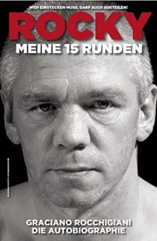 Rocky - Meine 15 Runden. Die Autobiographie: Wer einstecken muss darf auch austeilen