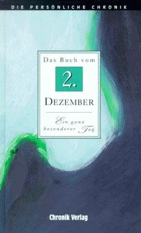Die Persönliche Chronik in 366 Bdn. 2. Dezember