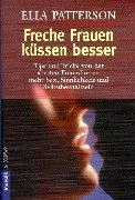 Freche Frauen küssen besser