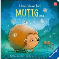 Wenn kleine Igel mutig sind / Sandra Grimm