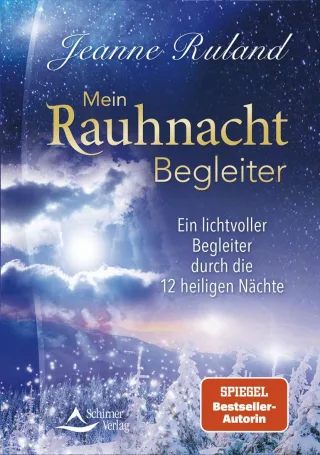 Mein Rauhnacht-Begleiter: Ein lichtvoller Begleiter durch die 12 heiligen Nächte