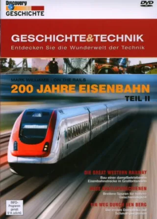 Discovery Geschichte & Technik - 200 Jahre Eisenbahn Teil II