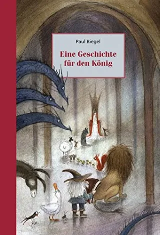 Eine Geschichte für den König [Gebundene Ausgabe] [2013] Biegel Paul Faas Linde Schaukal Lotte