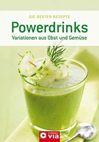 Powerdrinks. Variationen aus Obst und Gemüse