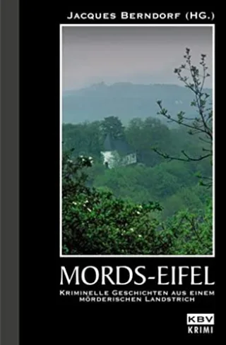 Mords-Eifel: Kriminelle Geschichten aus einem mörderischen Landstrich (KBV-Krimi)