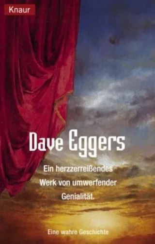 Ein herzzerreißendes Werk von umwerfender Genialität: Eine wahre Geschichte [Taschenbuch] [2003] Eggers Dave Reppert-Bismarck Leonie von Rütten Thomas Dr.