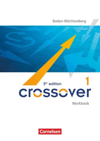 Crossover - 5th edition Baden-Württemberg: B1-B2: Band 1 - 11. Schuljahr - Workbook mit herausnehmbarem Schlüssel