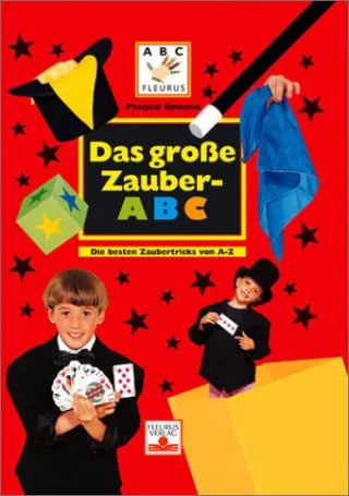 Das grosse Zauber-ABC: Die besten Zaubertricks von A - Z