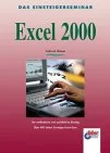 Einsteigerseminar Excel 2000. Der methodische und ausführliche Einstieg