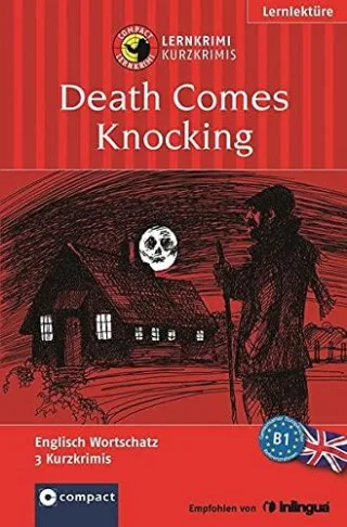 Death Comes Knocking. Compact Lernkrimi. Lernziel Englisch Grundwortschatz - Niveau B1 (Compact Lernkrimi - Kurzkrimis)