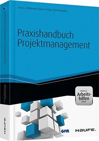 Praxishandbuch Projektmanagement - inkl. Arbeitshilfen online (Haufe Fachbuch)