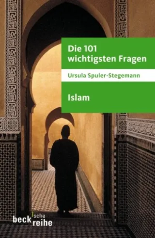 Die 101 wichtigsten Fragen - Islam [Taschenbuch] [2009] Spuler-Stegemann Ursula