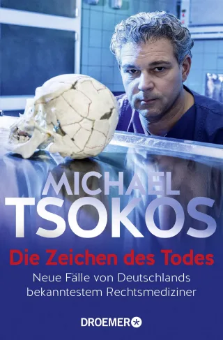 Die Zeichen des Todes: Neue Fälle von Deutschlands bekanntestem Rechtsmediziner