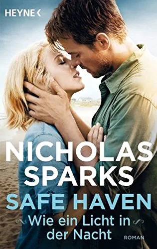 Safe Haven - Wie ein Licht in der Nacht: Roman [Taschenbuch] [2013] Sparks Nicholas Zöfel Adelheid