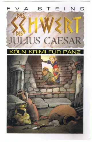 Das Schwert des Julius Caeser (Köln Krimi für Pänz)